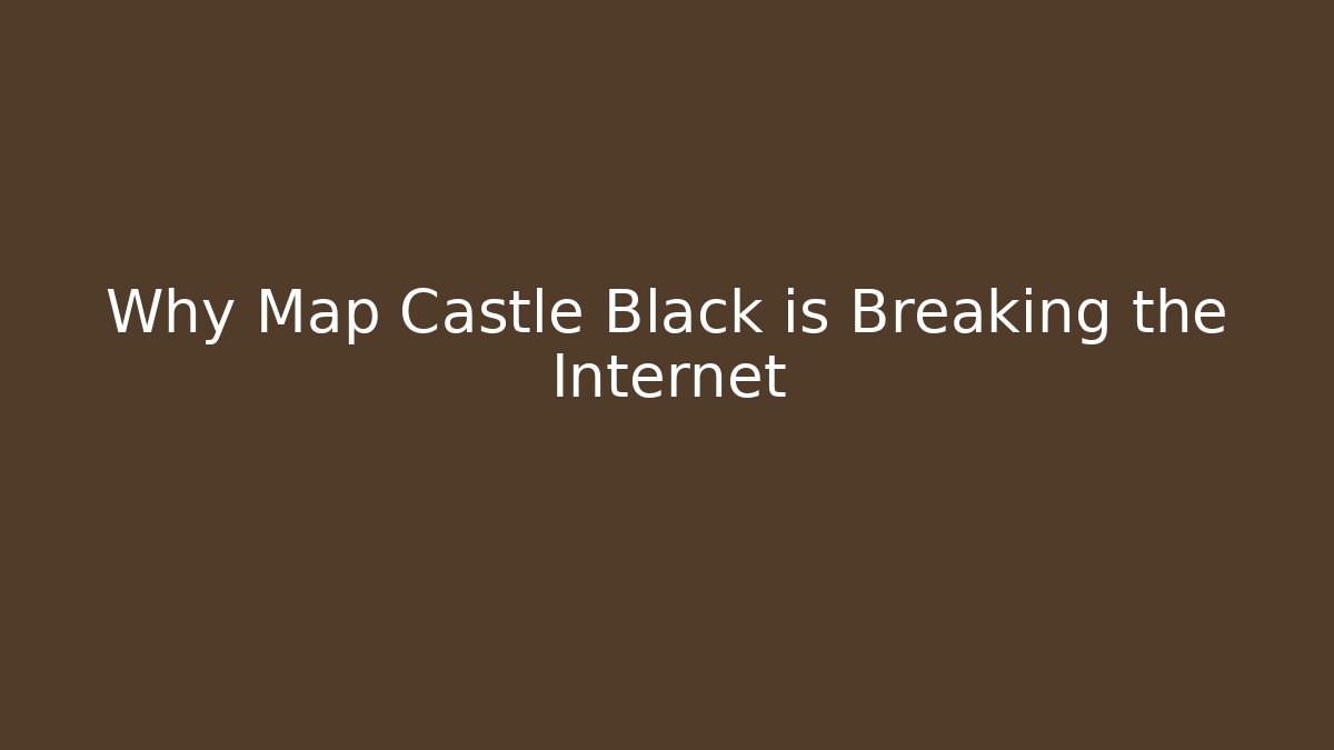 Why Map Castle Black is Breaking the Internet