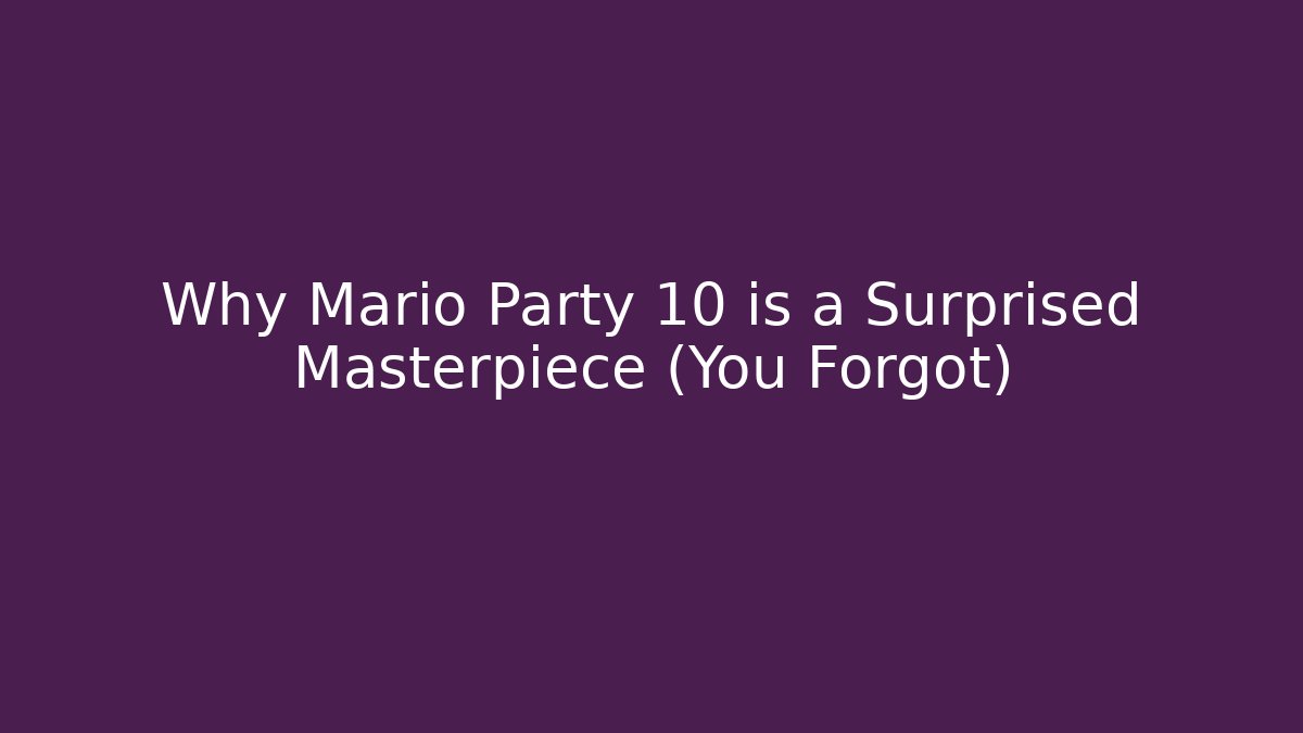 Why Mario Party 10 is a Surprised Masterpiece (You Forgot)