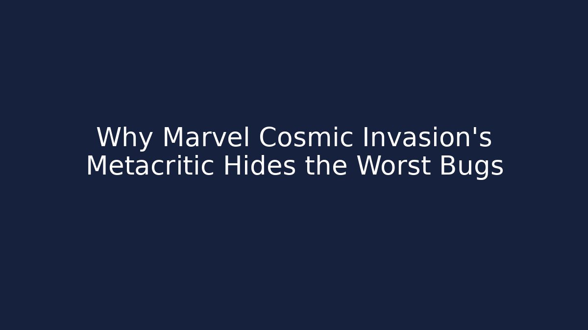 Why Marvel Cosmic Invasion's Metacritic Hides the Worst Bugs