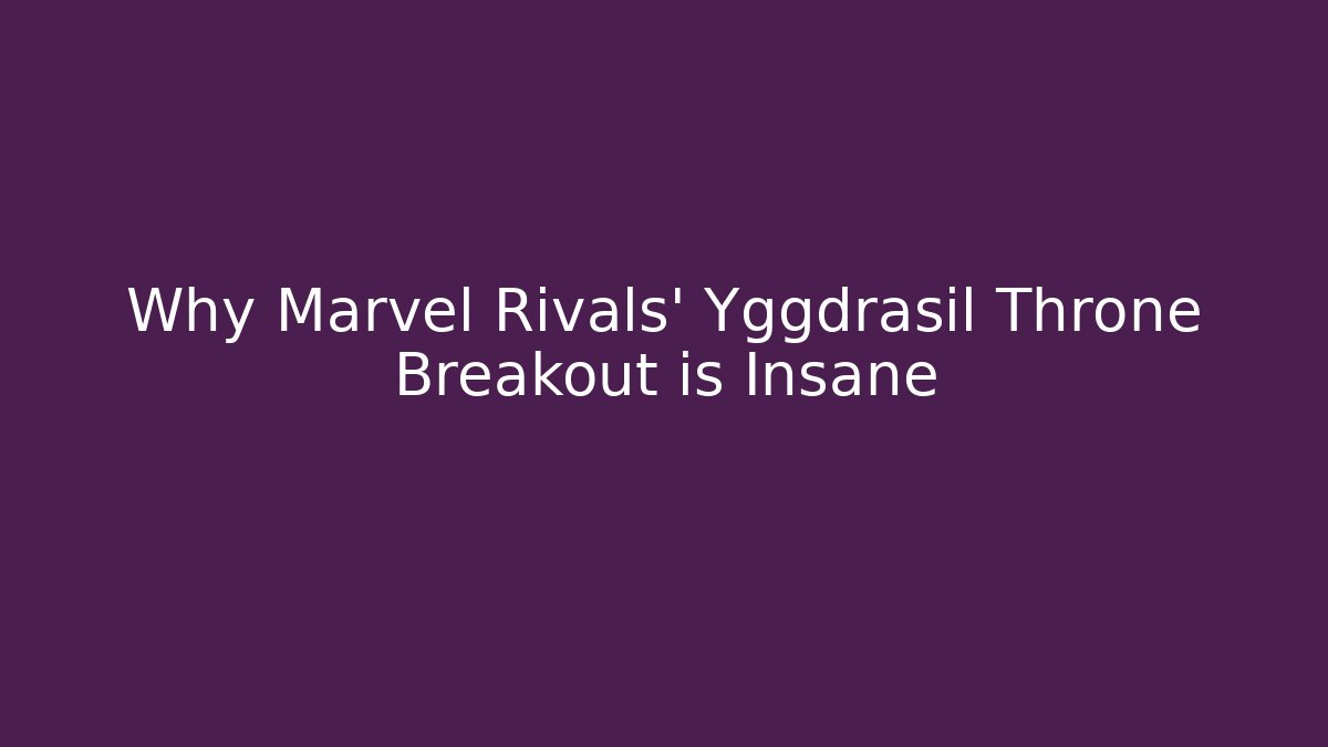 Why Marvel Rivals' Yggdrasil Throne Breakout is Insane - Critter Realm
