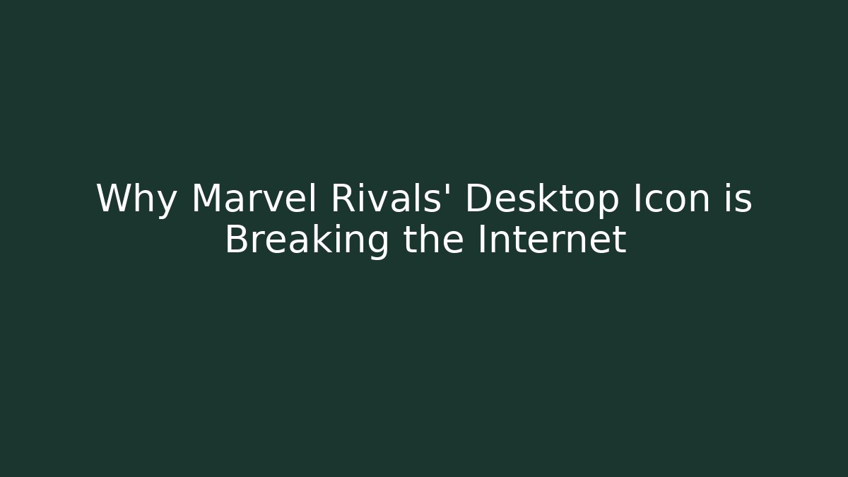 Why Marvel Rivals’ Desktop Icon is Breaking the Internet