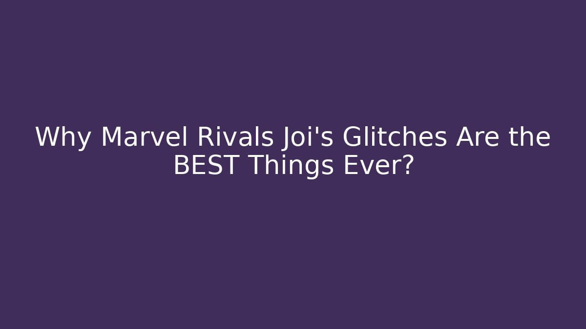 Why Marvel Rivals Joi’s Glitches Are the BEST Things Ever?