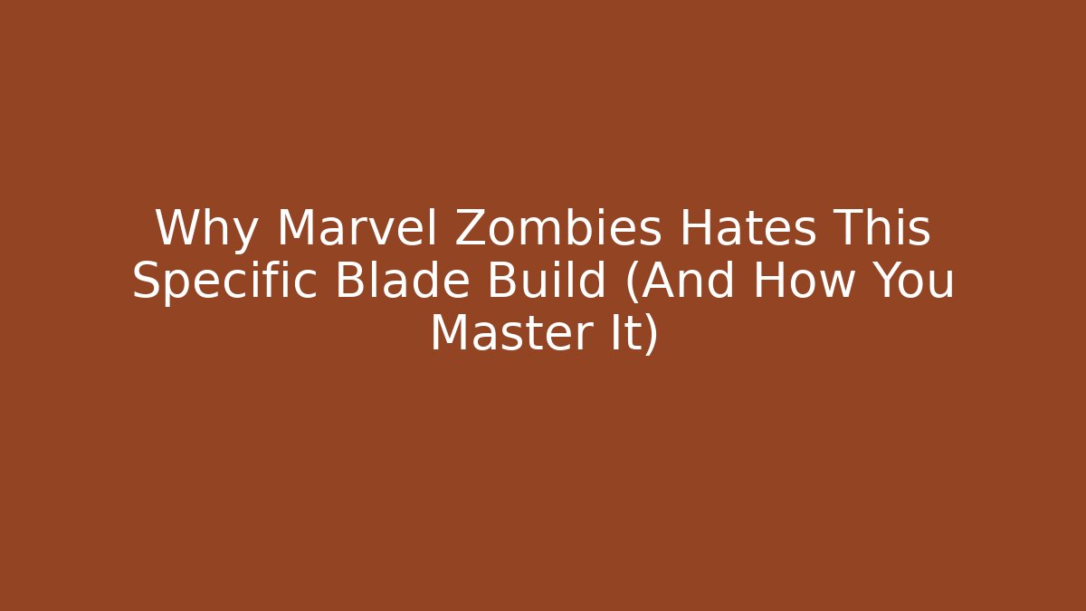 Why Marvel Zombies Hates This Specific Blade Build (And How You Master It)