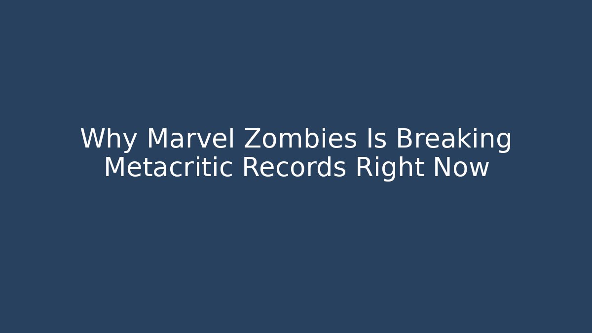 Why Marvel Zombies Is Breaking Metacritic Records Right Now