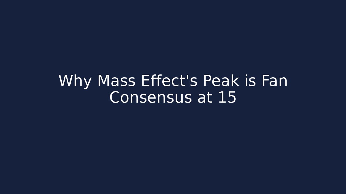 Why Mass Effect's Peak is Fan Consensus at 15 - Critter Realm