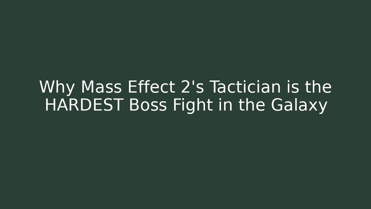 Why Mass Effect 2's Tactician is the HARDEST Boss Fight in the Galaxy
