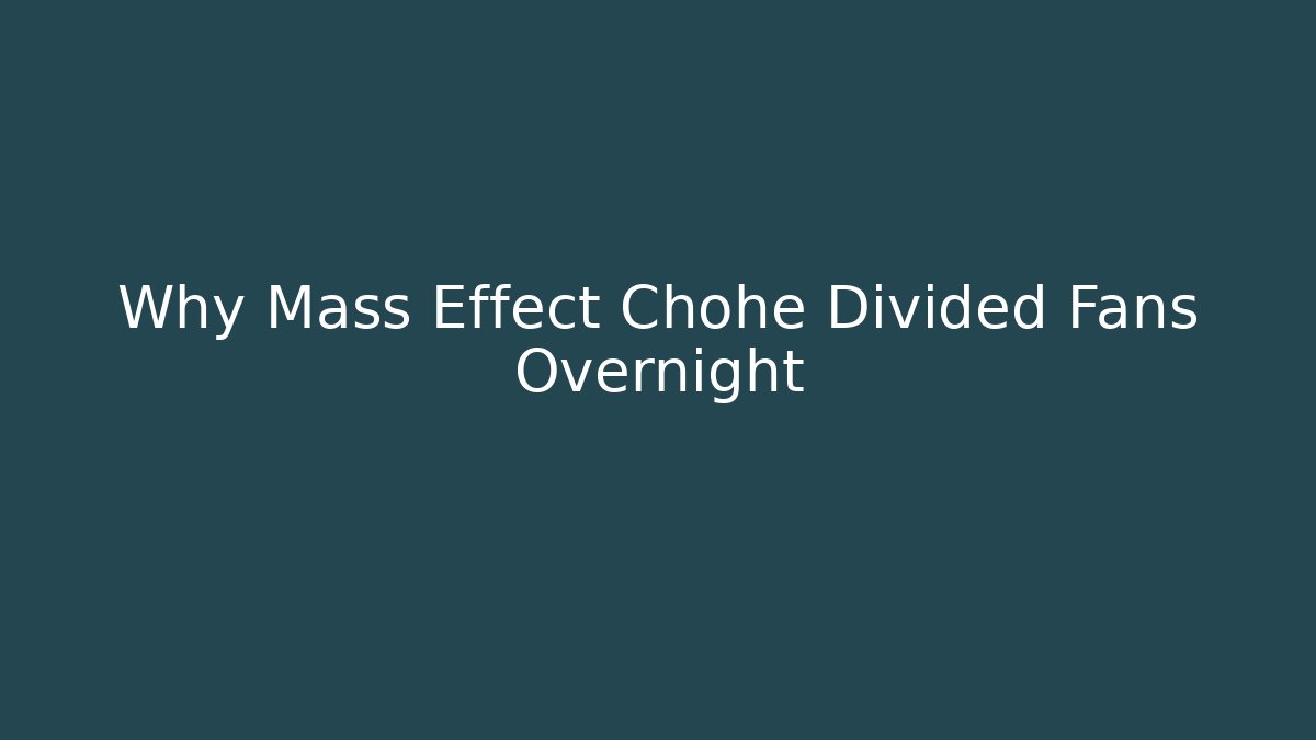 Why Mass Effect Chohe Divided Fans Overnight