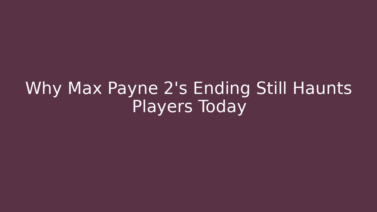 Why Max Payne 2’s Ending Still Haunts Players Today - Critter Realm