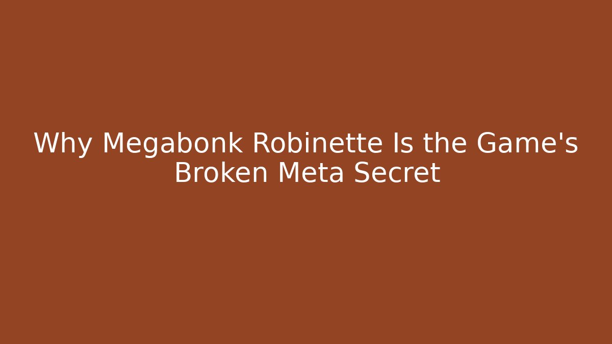 Why Megabonk Robinette Is the Game's Broken Meta Secret