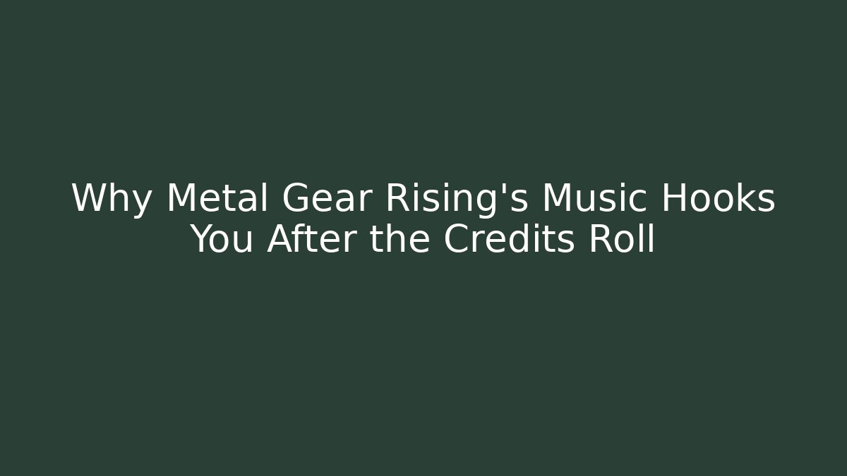 Why Metal Gear Rising's Music Hooks You After the Credits Roll