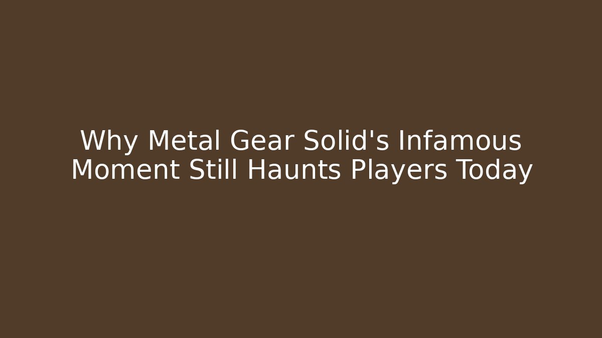 Why Metal Gear Solid's Infamous Moment Still Haunts Players Today - Critter Realm
