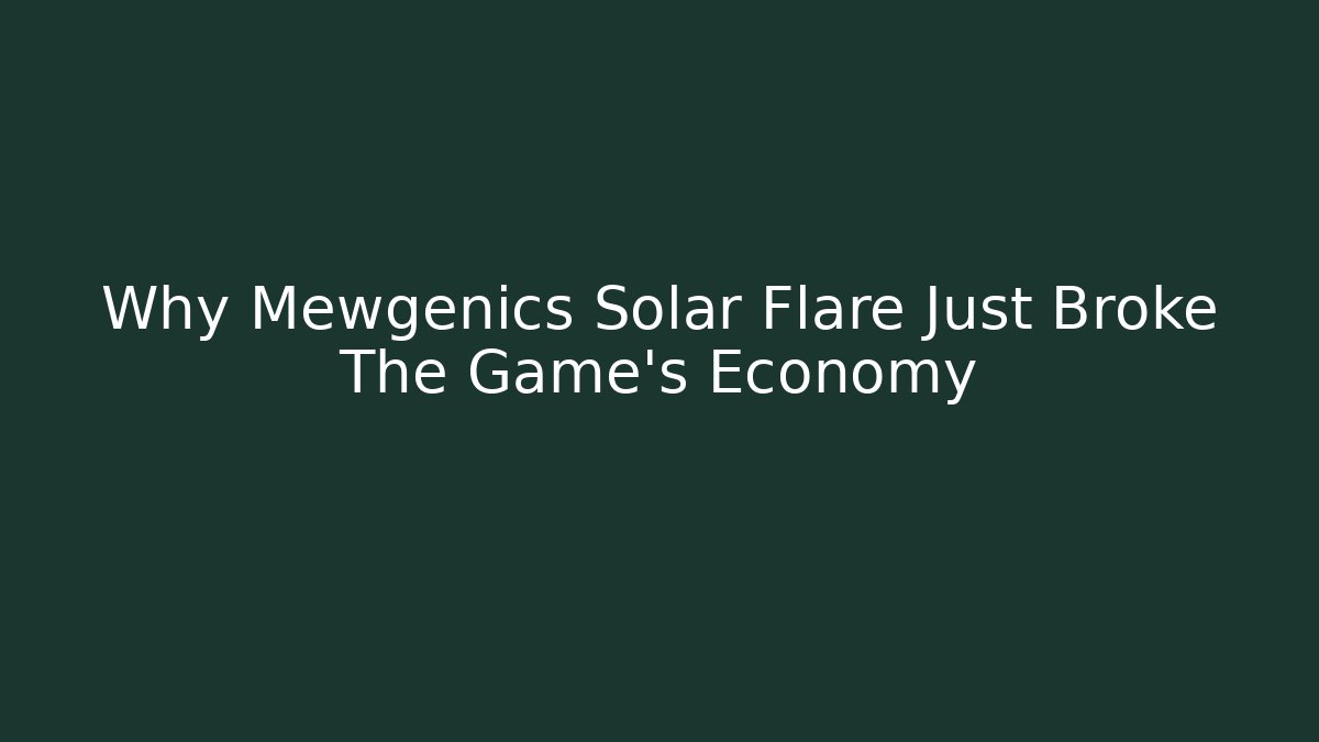 Why Mewgenics Solar Flare Just Broke The Game's Economy