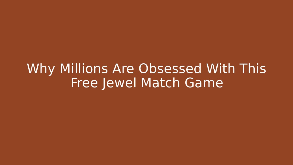 Why Millions Are Obsessed With This Free Jewel Match Game - Critter Realm