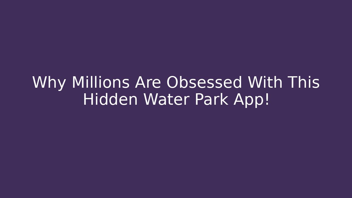 Why Millions Are Obsessed With This Hidden Water Park App!