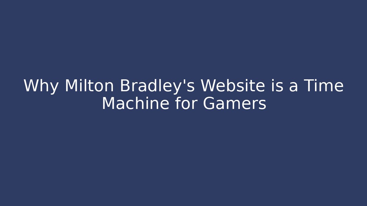 Why Milton Bradley's Website is a Time Machine for Gamers - Critter Realm