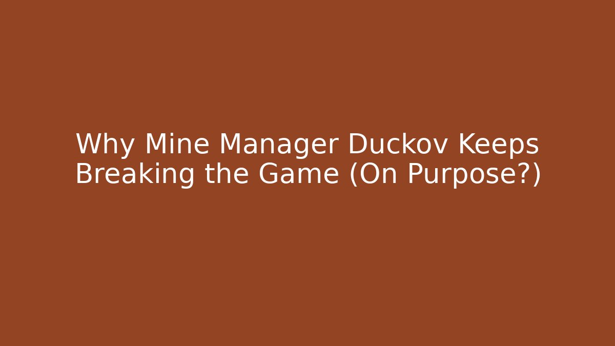 Why Mine Manager Duckov Keeps Breaking the Game (On Purpose?)