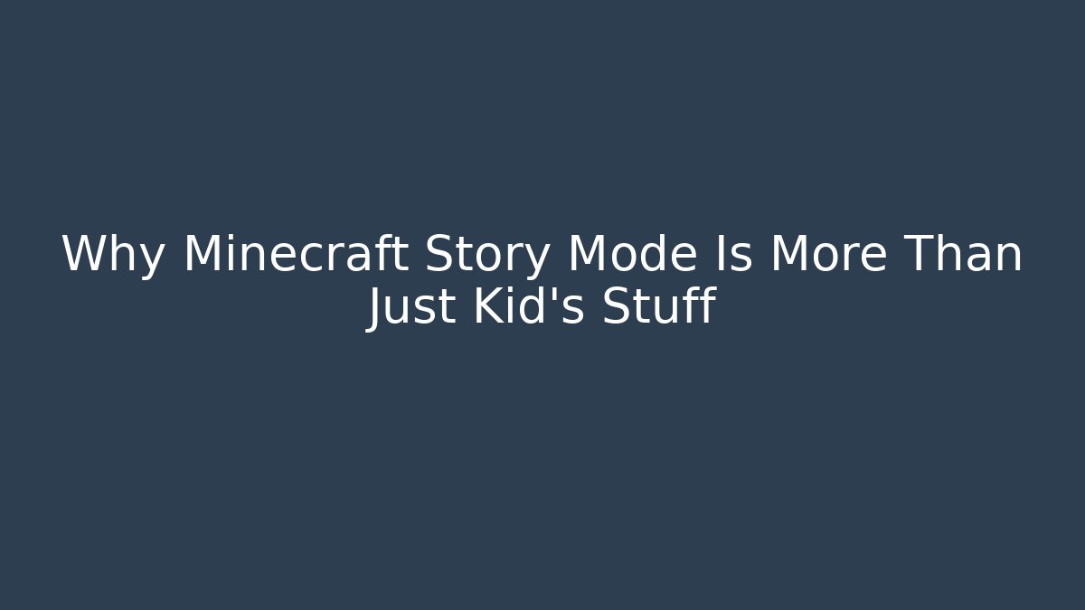 Why Minecraft Story Mode Is More Than Just Kid’s Stuff