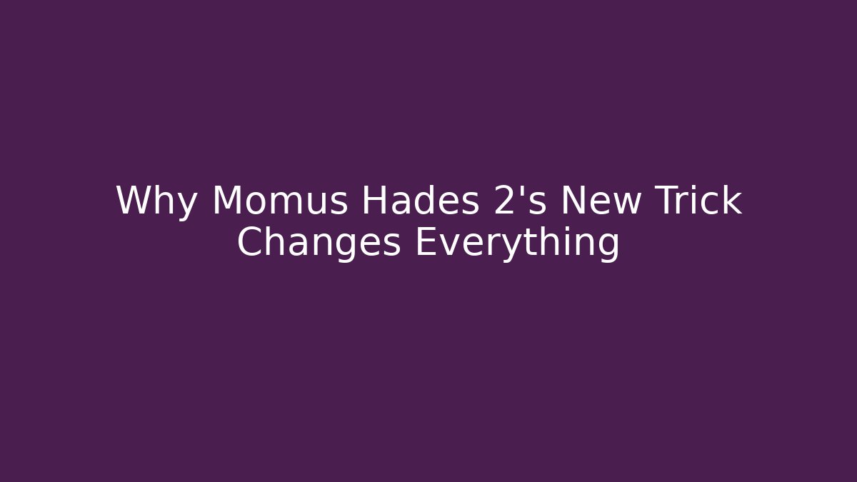 Why Momus Hades 2’s New Trick Changes Everything