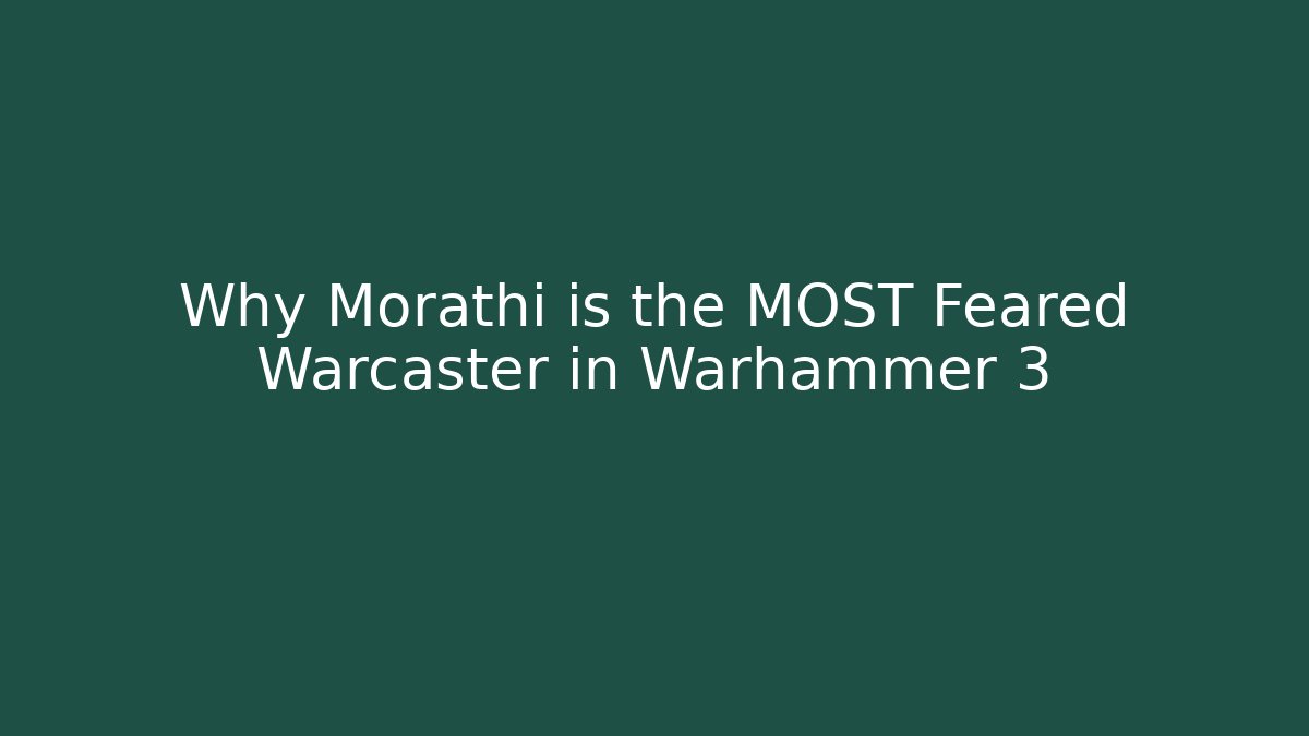 Why Morathi is the MOST Feared Warcaster in Warhammer 3