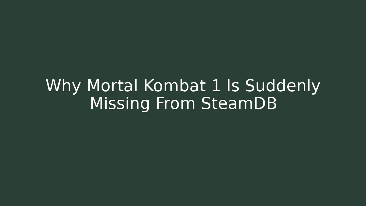 Why Mortal Kombat 1 Is Suddenly Missing From SteamDB - Critter Realm