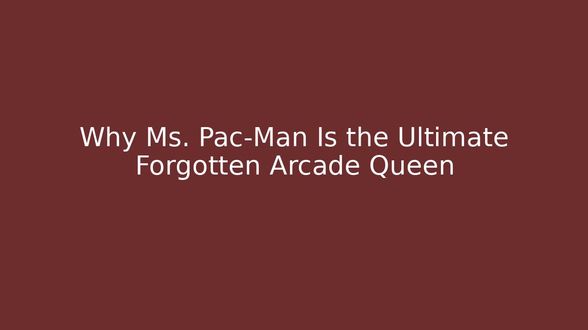 Why Ms. Pac-Man Is the Ultimate Forgotten Arcade Queen
