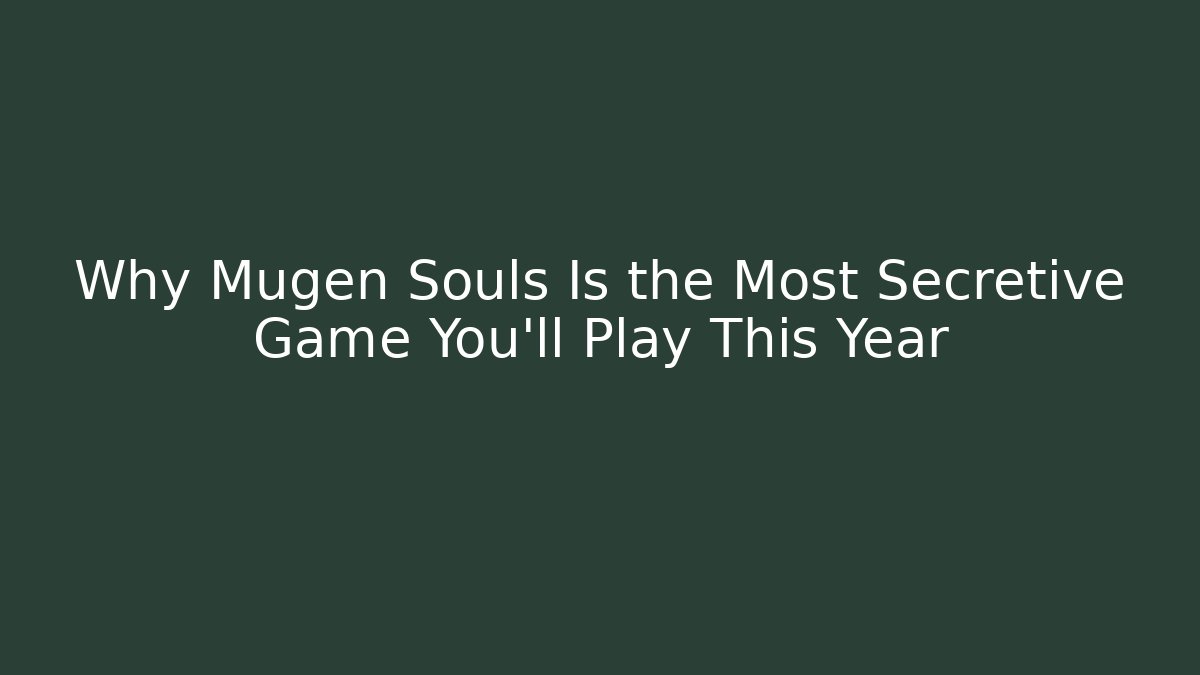 Why Mugen Souls Is the Most Secretive Game You’ll Play This Year