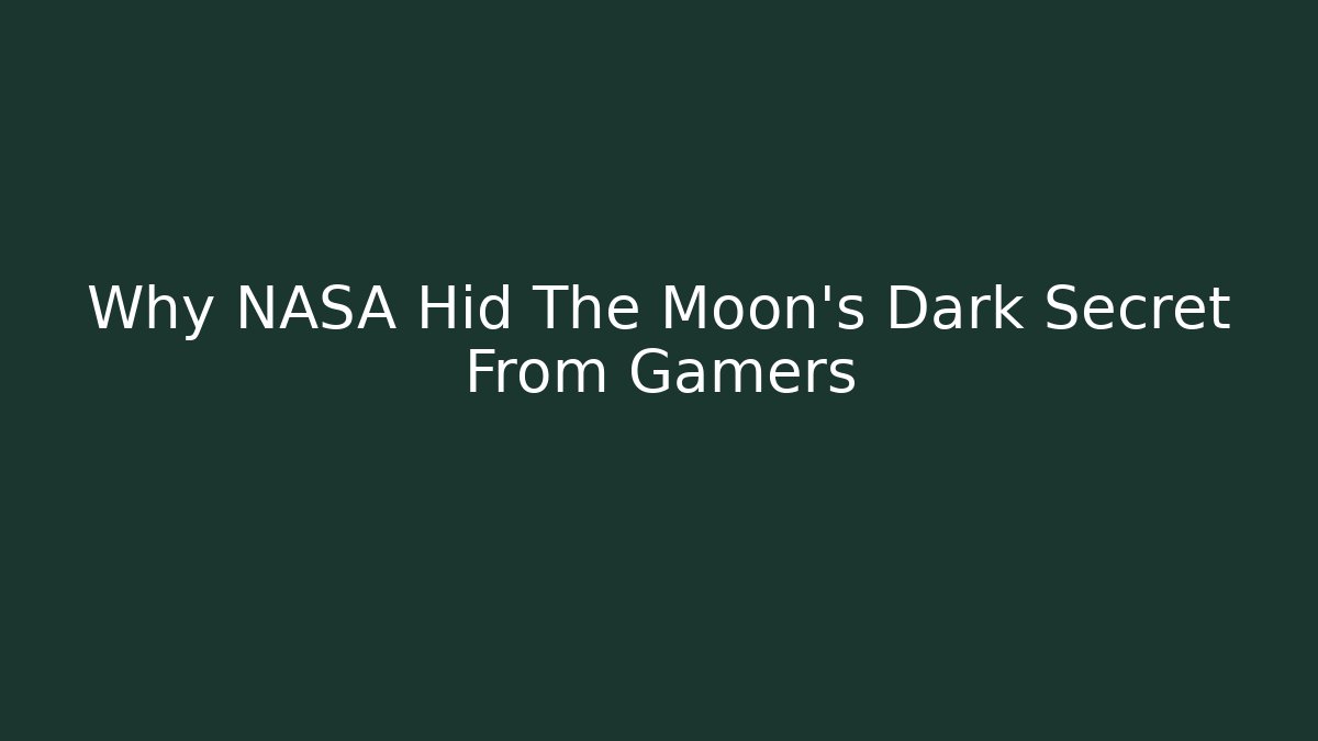Why NASA Hid The Moon's Dark Secret From Gamers