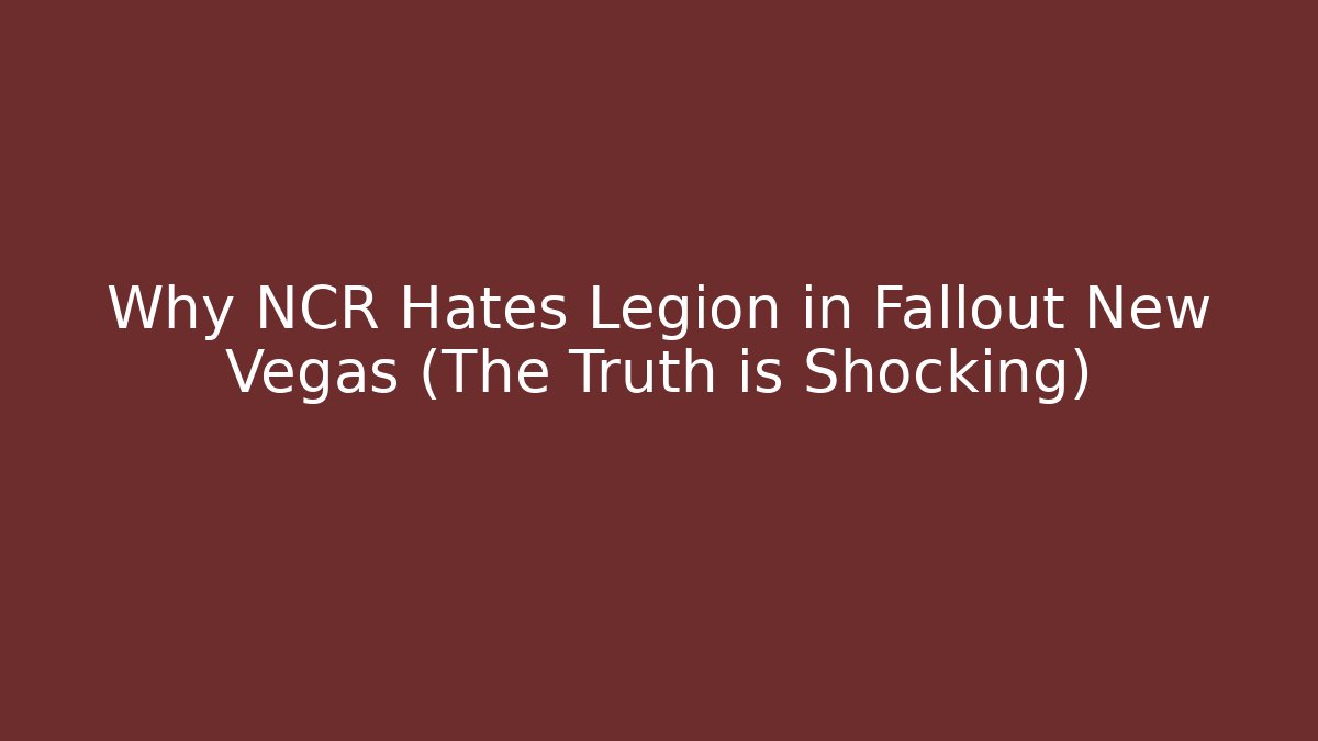 Why NCR Hates Legion in Fallout New Vegas (The Truth is Shocking)