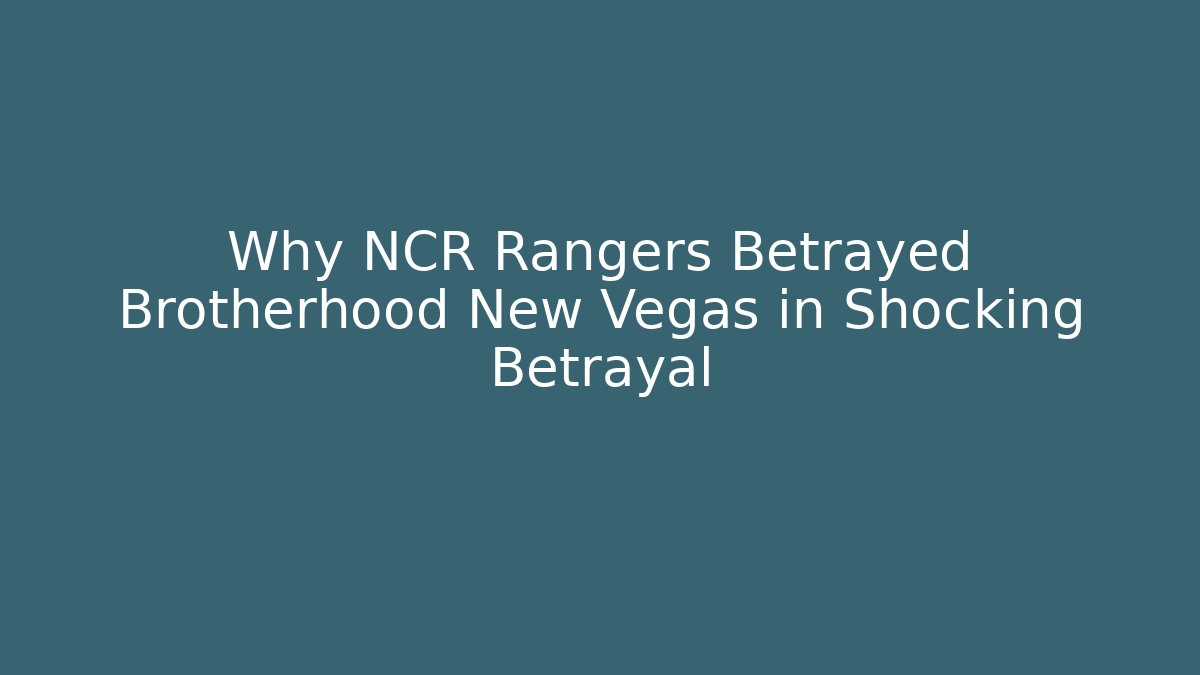 Why NCR Rangers Betrayed Brotherhood New Vegas in Shocking Betrayal - Critter Realm