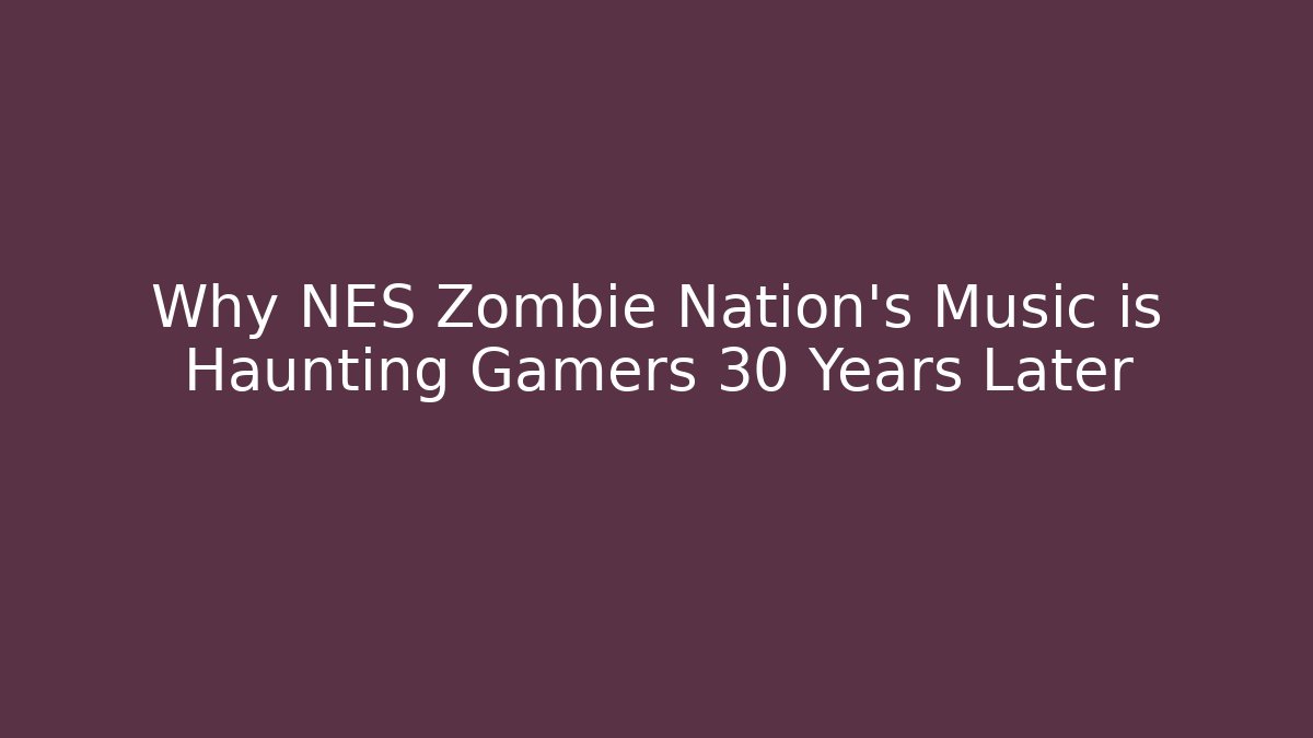 Why NES Zombie Nation’s Music is Haunting Gamers 30 Years Later