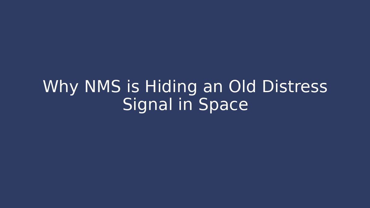 Why NMS is Hiding an Old Distress Signal in Space
