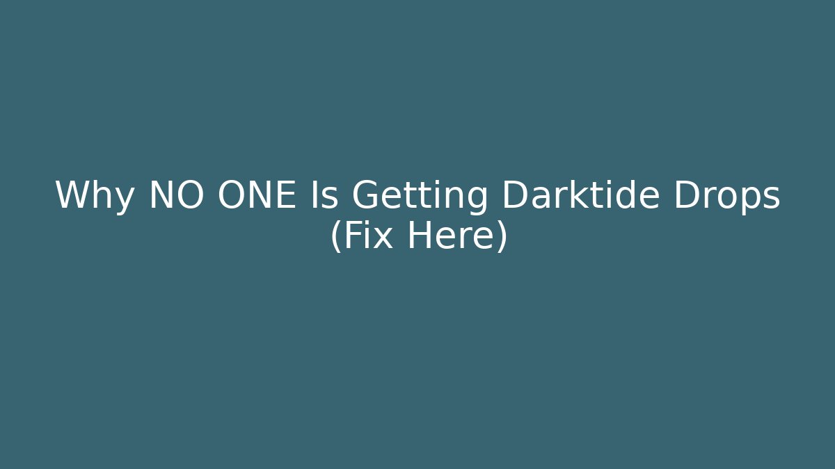 Why NO ONE Is Getting Darktide Drops (Fix Here) - Critter Realm