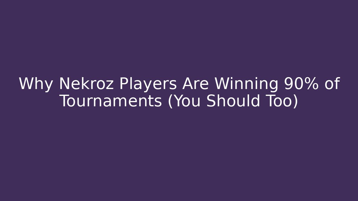Why Nekroz Players Are Winning 90% of Tournaments (You Should Too)