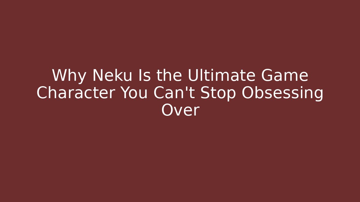 Why Neku Is the Ultimate Game Character You Can't Stop Obsessing Over