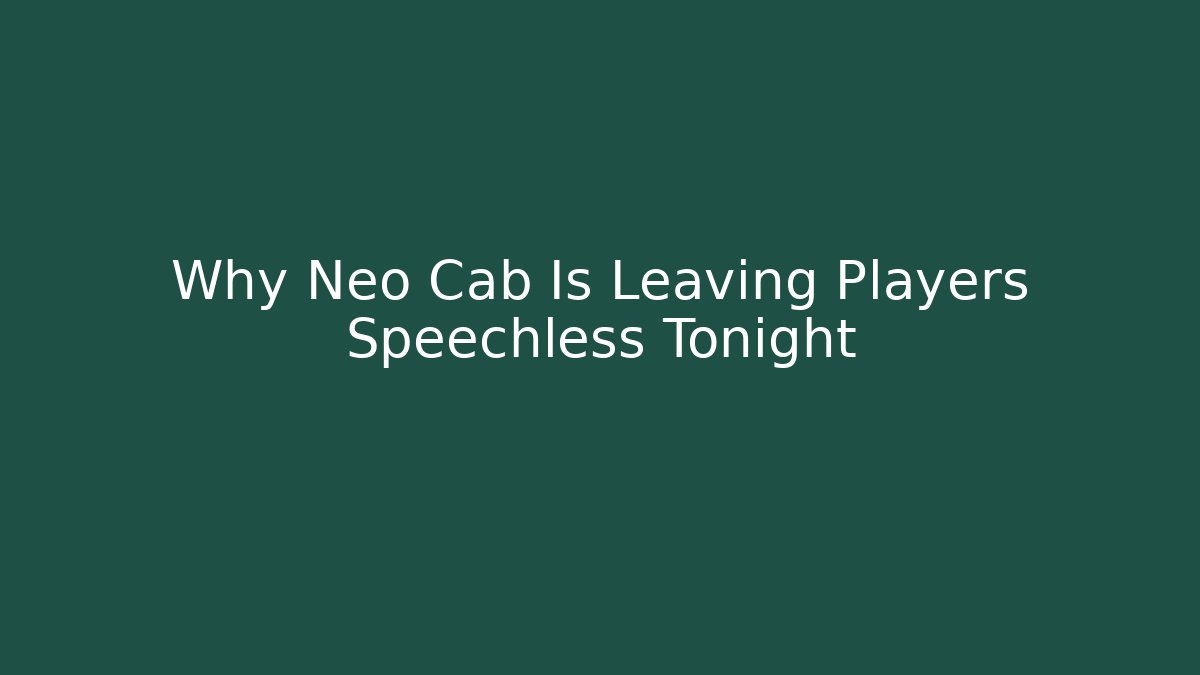 Why Neo Cab Is Leaving Players Speechless Tonight