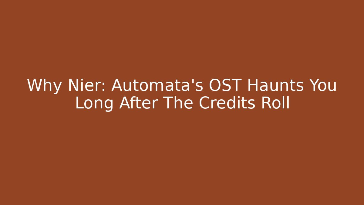 Why Nier: Automata's OST Haunts You Long After The Credits Roll