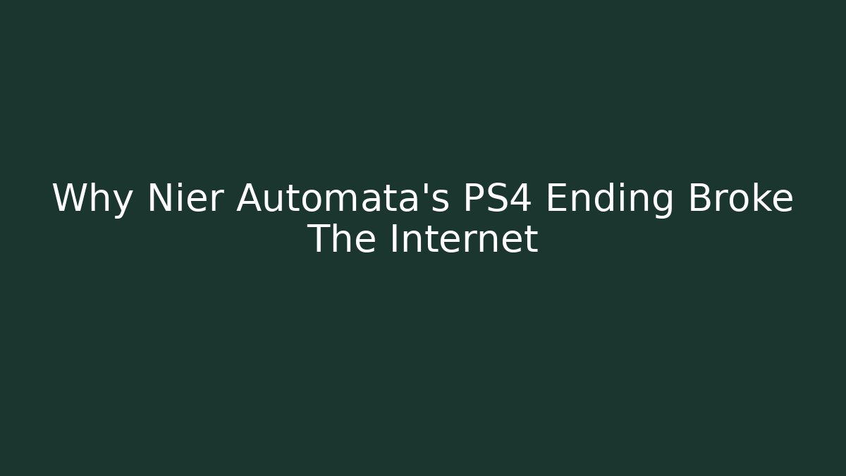 Why Nier Automata's PS4 Ending Broke The Internet