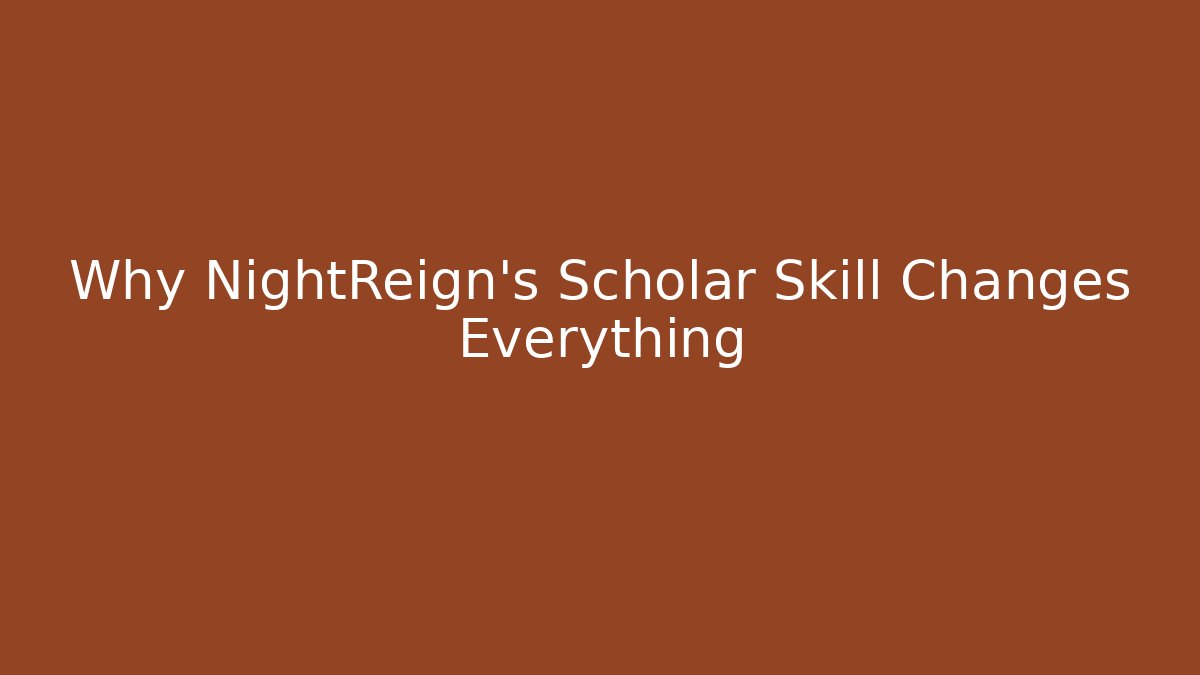 Why NightReign's Scholar Skill Changes Everything