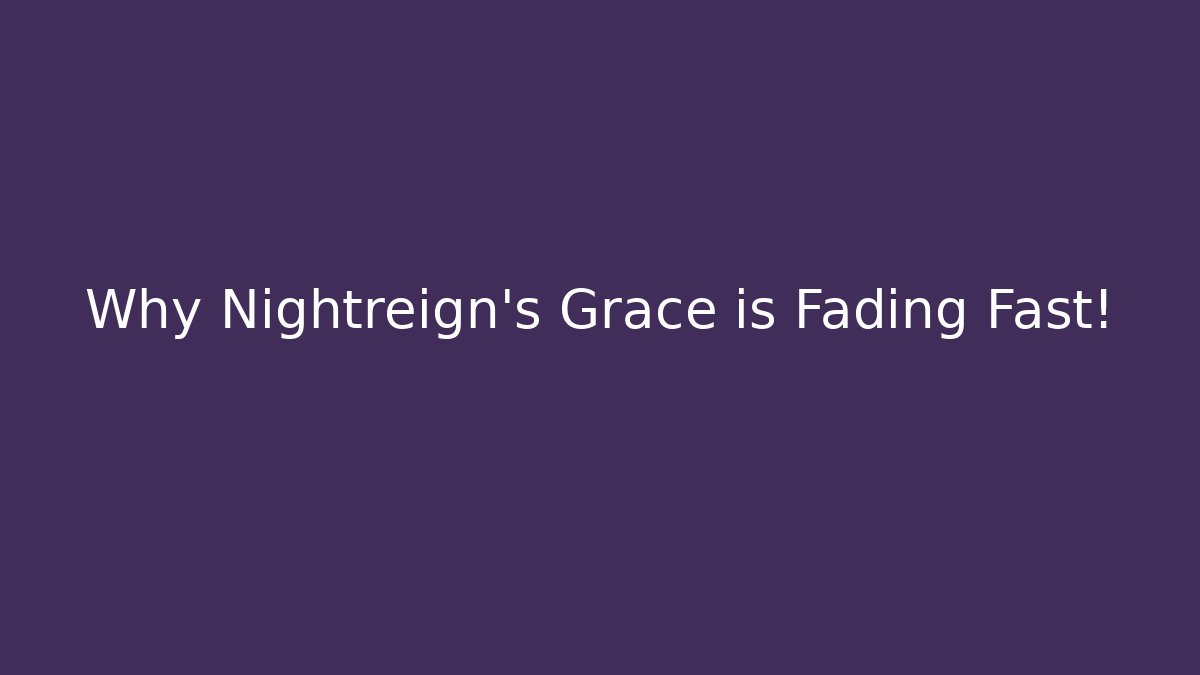Why Nightreign's Grace is Fading Fast!