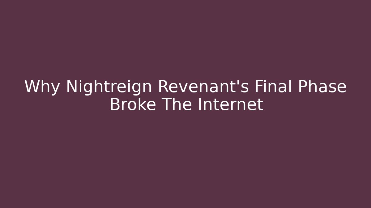 Why Nightreign Revenant’s Final Phase Broke The Internet