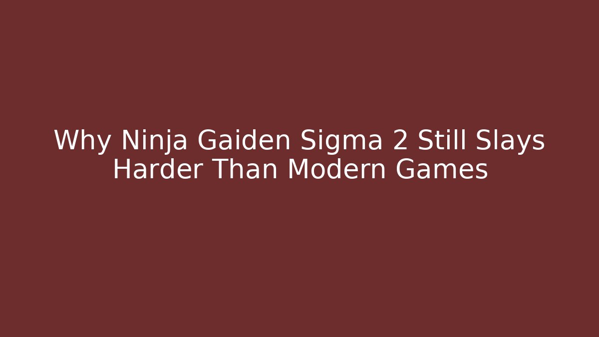 Why Ninja Gaiden Sigma 2 Still Slays Harder Than Modern Games - Critter Realm