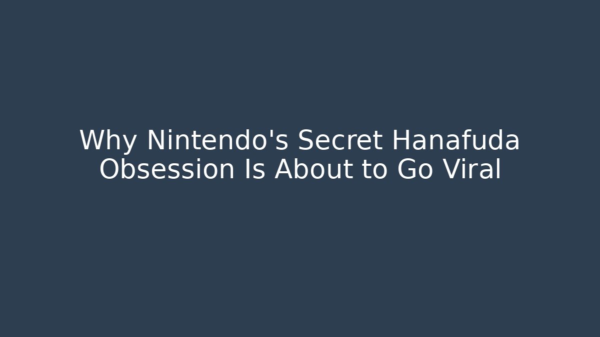 Why Nintendo's Secret Hanafuda Obsession Is About to Go Viral