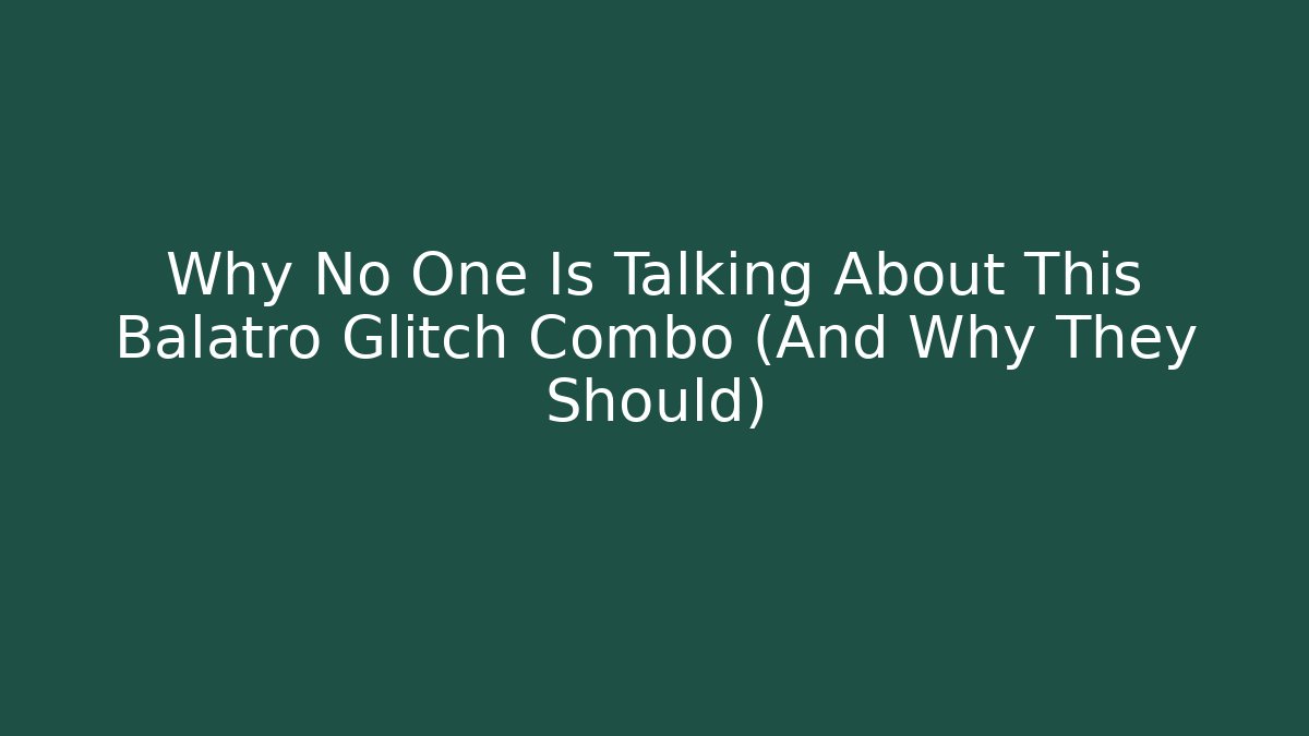 Why No One Is Talking About This Balatro Glitch Combo (And Why They Should)