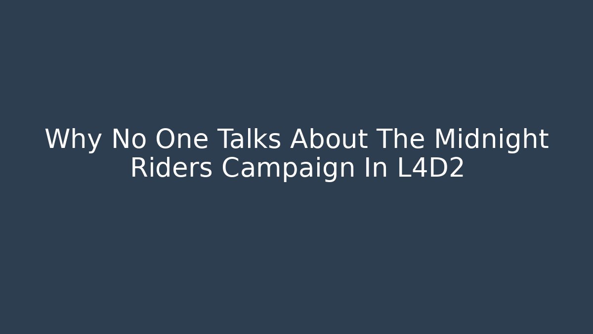 Why No One Talks About The Midnight Riders Campaign In L4D2 - Critter Realm