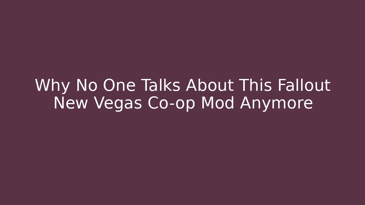 Why No One Talks About This Fallout New Vegas Co-op Mod Anymore