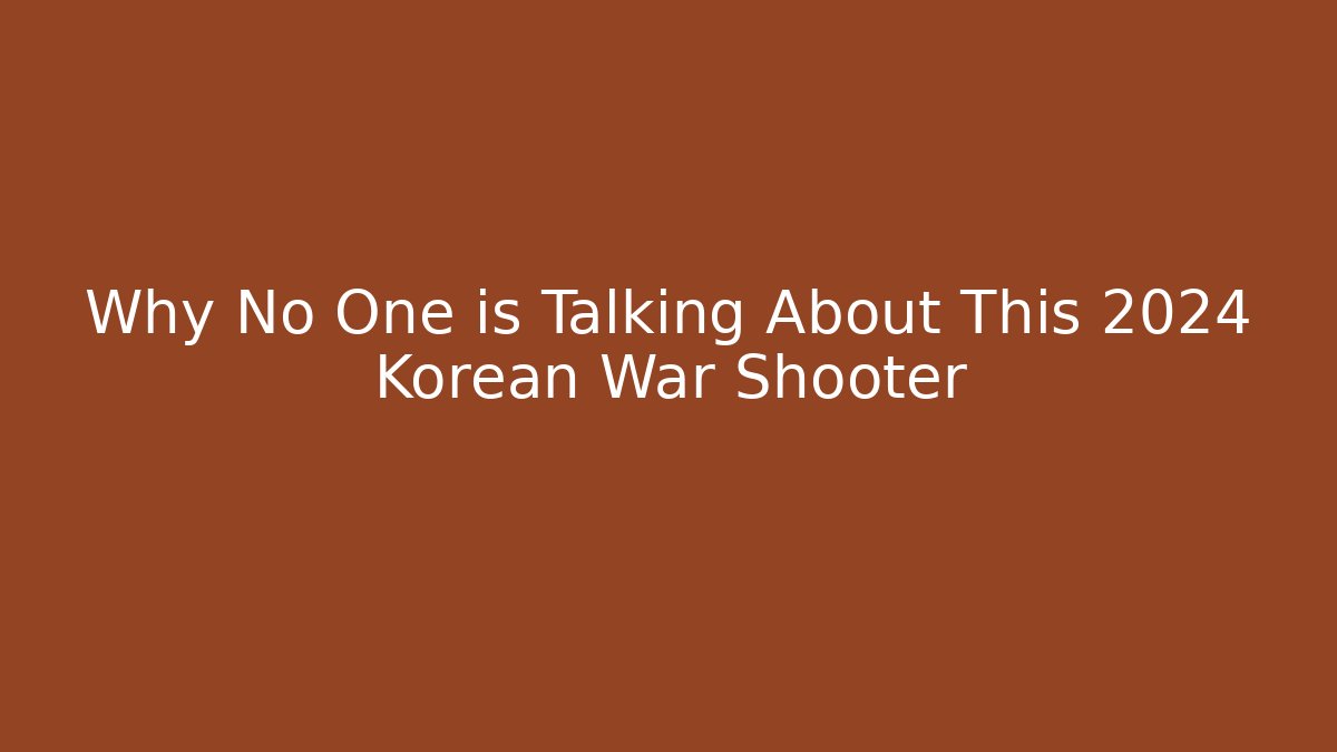 Why No One is Talking About This 2024 Korean War Shooter