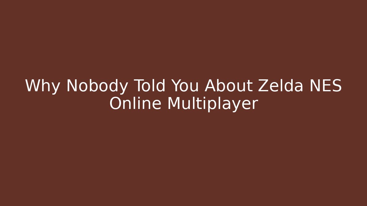 Why Nobody Told You About Zelda NES Online Multiplayer - Critter Realm
