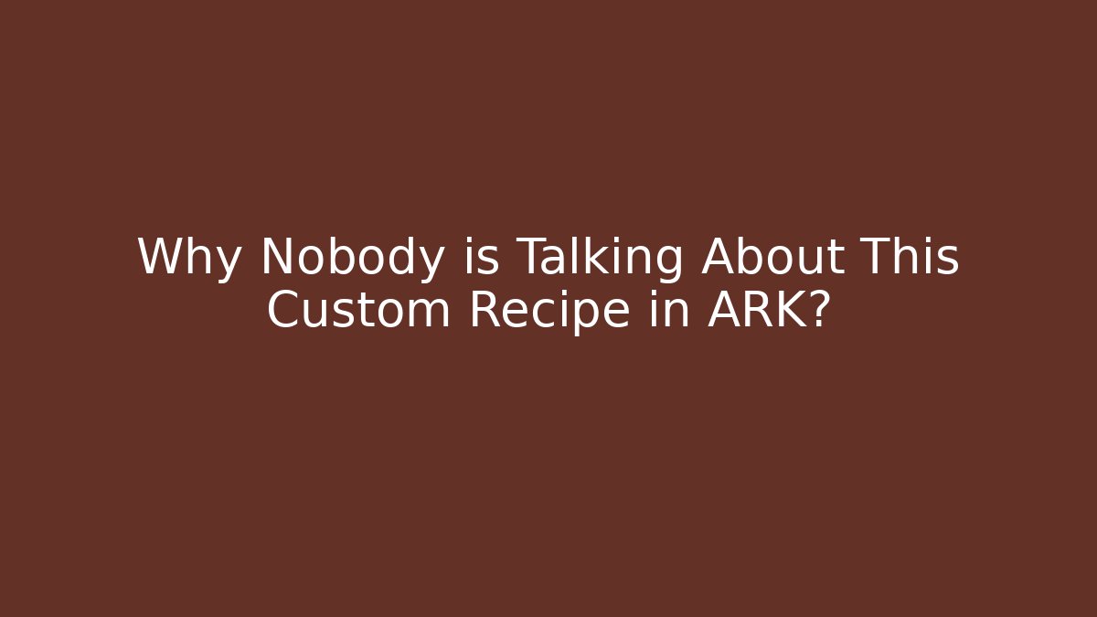 Why Nobody is Talking About This Custom Recipe in ARK?