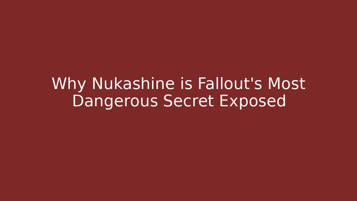 Why Nukashine is Fallout's Most Dangerous Secret Exposed