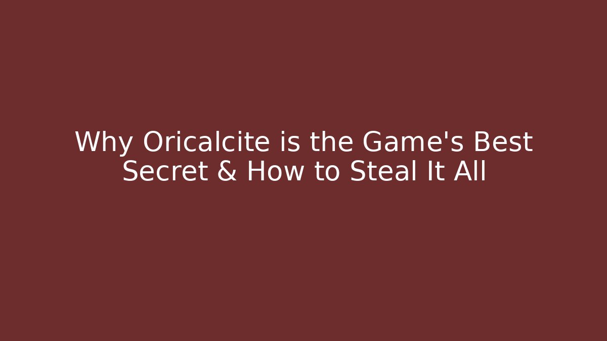 Why Oricalcite is the Game's Best Secret & How to Steal It All - Critter Realm